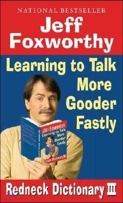 Redneck Dictionary III: Learning to Talk More Gooder Fastly