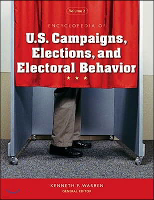 Encyclopedia of U.S. Campaigns, Elections, and Electoral Behavior