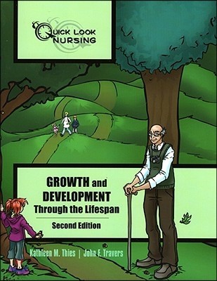 Quick Look Nursing: Growth and Development Through the Lifespan: Growth and Development Through the Lifespan