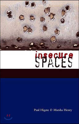 Insecure Spaces: Peacekeeping, Power and Performance in Haiti, Kosovo and Liberia