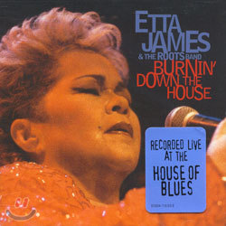 Etta James And The Roots Band - Burnin' Down The House