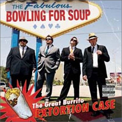 Bowling For Soup - Great Burrito Extortion Case