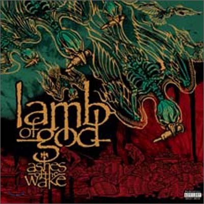 Lamb Of God - Ashes Of The Wake