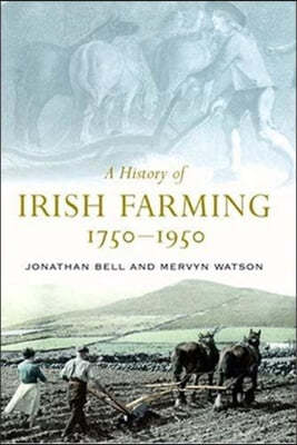 A History of Irish Farming, 1750-1950