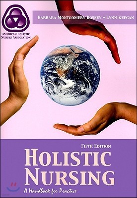 Holistic Nursing: A Handbook for Practice