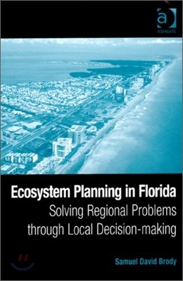 Ecosystem Planning in Florida: Solving Regional Problems through Local Decision-making