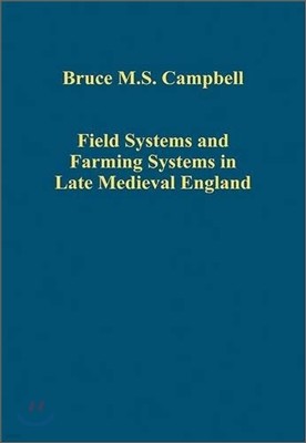 Field Systems and Farming Systems in Late Medieval England