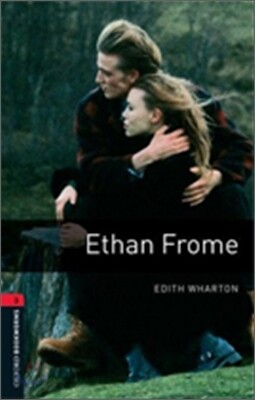 Oxford Bookworms Library 3/E 3: Ethan Frome