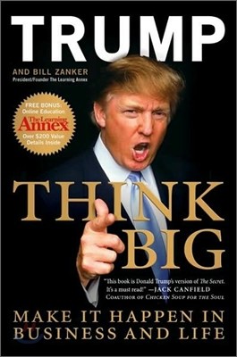 Think Big: Make It Happen in Business and Life