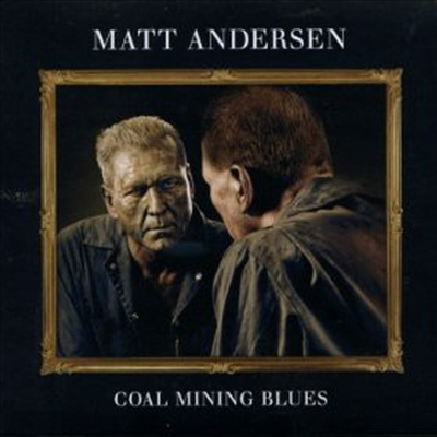 Matt Andersen - Coal Mining Blues (Vinyl LP)