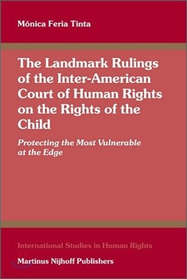 The Landmark Rulings of the Inter-American Court of Human Rights on the Rights of the Child: Protecting the Most Vulnerable at the Edge