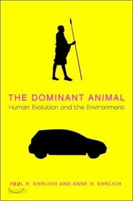 The Dominant Animal: Human Evolution and the Environment