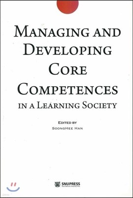 Managing and Developing Core Competences in a Learning Society