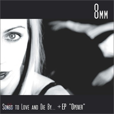 8mm - Songs To Love And Die By + Opener (EP)
