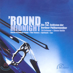 The 12 Cellists Of The Berlin Philharmonic - Round Midnight