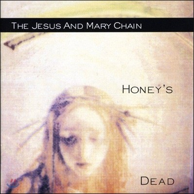 Jesus & Mary Chain (지저스 앤 메리 체인) - Honey's Dead (Digital Remastered)