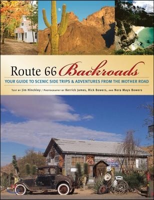 Route 66 Backroads: Your Guide to Scenic Side Trips & Adventures from the Mother Road