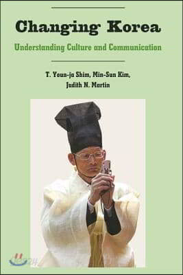 Changing Korea: Understanding Culture and Communication