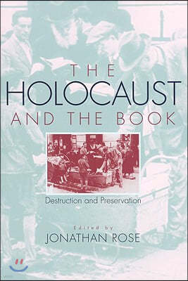 The Holocaust and the Book: Destruction and Preservation