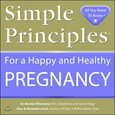 Simple Principles for a Happy and Healthy Pregnancy