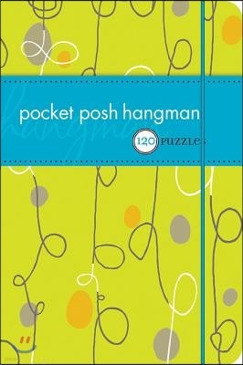 Pocket Posh Hangman: 120 Puzzles