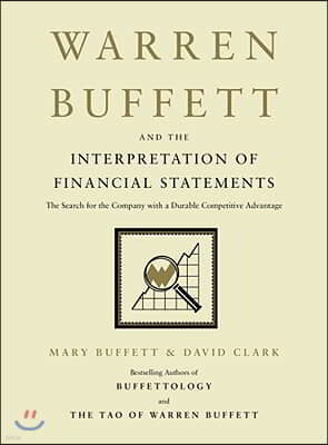 Warren Buffett and the Interpretation of Financial Statements: The Search for the Company with a Durable Competitive Advantage