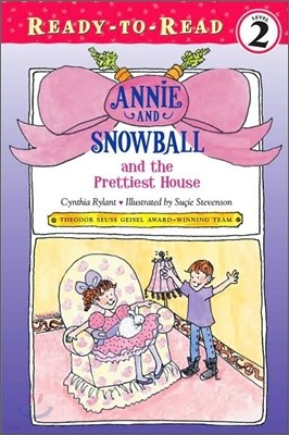 Annie and Snowball and the Prettiest House: Ready-To-Read Level 2