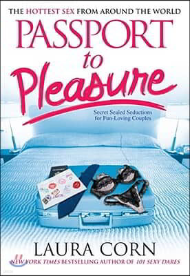 Passport to Pleasure: The Hottest Sex from Around the World