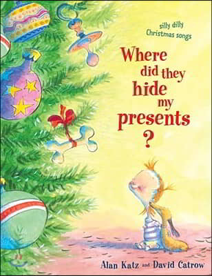 Where Did They Hide My Presents?: Silly Dilly Christmas Songs