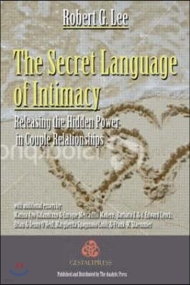The Secret Language of Intimacy: Releasing the Hidden Power in Couple Relationships