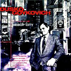Dusko Goykovich - Bebop City