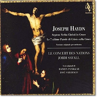 Jordi Savall 하이든: 십자가 위에서의 마지막 일곱말씀 (오케스트라 버전) (Haydn : The Seven Last Words Of Christ On The Cross) 조르디 사발