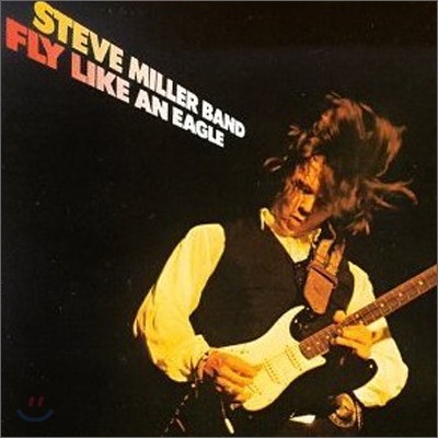 Steve Miller Band - Fly Like An Eagle