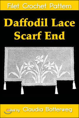 Daffodil Lace Scarf End Filet Crochet Pattern: Complete Instructions and Chart