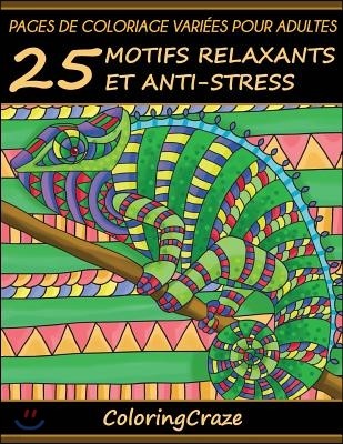 Pages de coloriage variees pour adultes: 25 motifs relaxants et anti-stress, Serie de livre de coloriage pour adulte par ColoringCraze