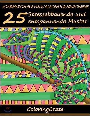 Kombination aus Malvorlagen fur Erwachsene: 25 Stressabbauende und entspannende Muster, Aus der Malbucher fur Erwachsene-Reihe von ColoringCraze