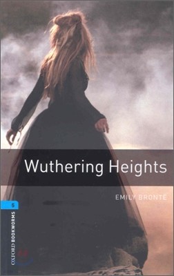 Oxford Bookworms Library 5 : Wuthering Heights