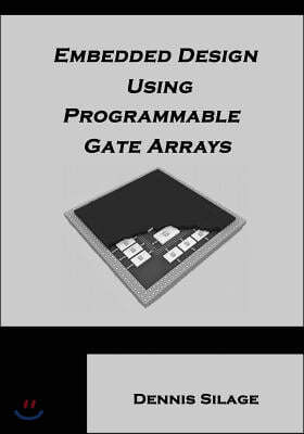 Embedded Design using Programmable Gate Arrays