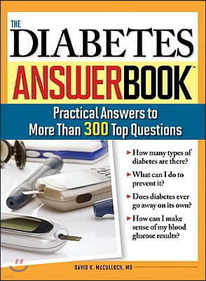 The Diabetes Answer Book: Practical Answers to More Than 300 Top Questions