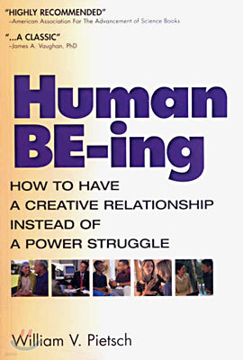 Human Be-Ing: How to Have a Creative Relationship Instead of a Power Struggle