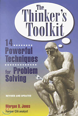 The Thinker's Toolkit: 14 Powerful Techniques for Problem Solving