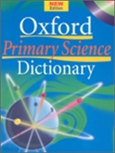 Oxford Primary Science Dictionary : New Edition