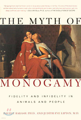 The Myth of Monogamy: Fidelity and Infidelity in Animals and People