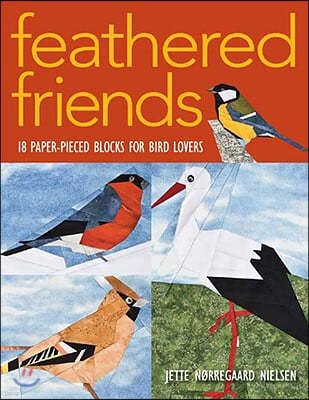 Feathered Friends-Print-on-Demand-Edition: 18 Paper-Pieced Blocks for Bird Lovers