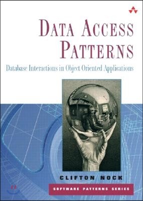 Data Access Patterns: Database Interactions in Object-Oriented Applications (Paperback)