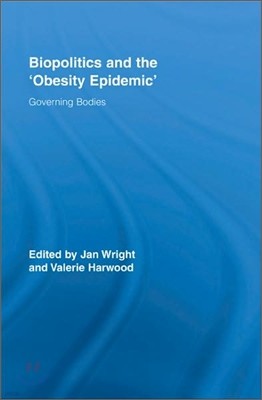 Biopolitics and the 'Obesity Epidemic'