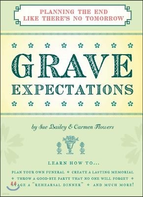 Grave Expectations: Planning the End Like There's No Tomorrow