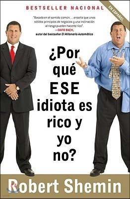 ¿Por Que Ese Idiota Es Rico Y Yo No? / How Come That Idiot Is Rich and I'm Not?