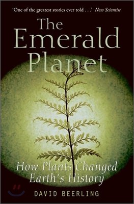 The Emerald Planet: How Plants Changed Earth's History