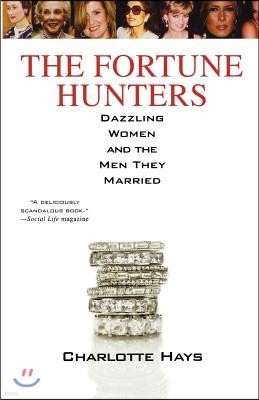 The Fortune Hunters: Dazzling Women and the Men They Married